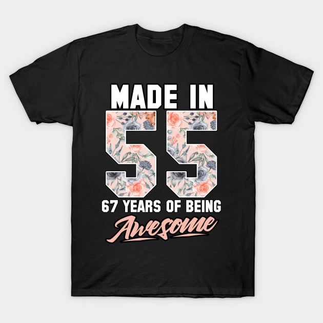 Made in 1955 67 years of being awesome 67th Birthday Flowers T-Shirt by FunnyUSATees